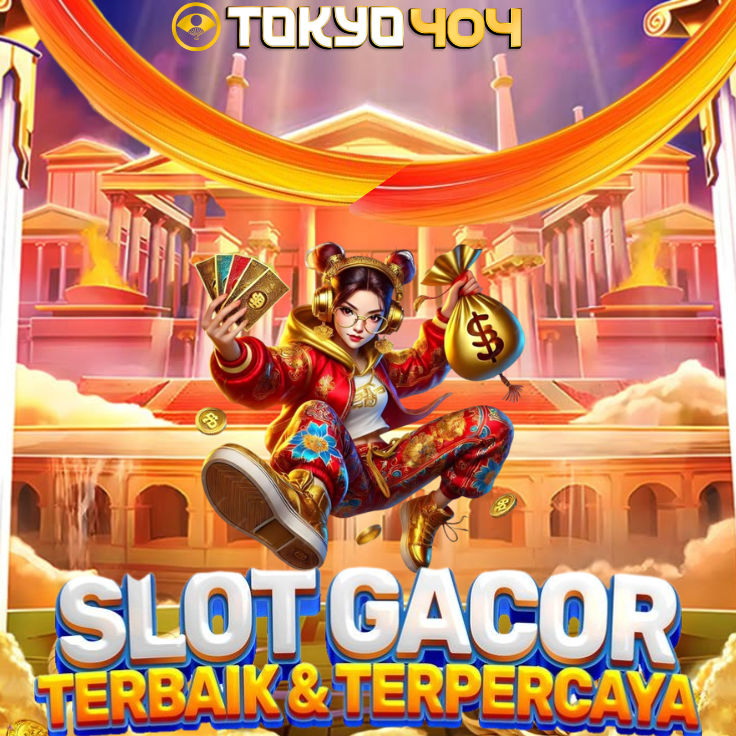 Tokyo404 Proses Deposit & WD Super Lancar